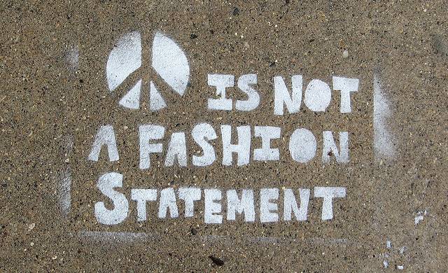 [Peace] is not a fashion statement